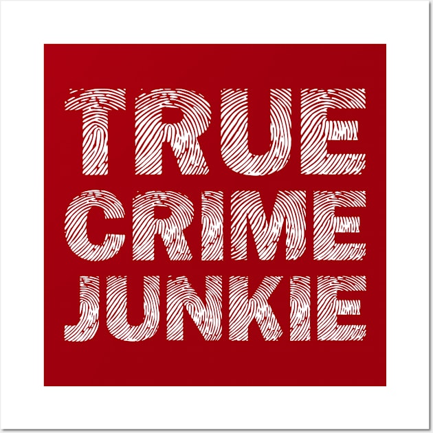 True Crime Junkie Wall Art by colorsplash